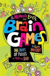 The Mammoth Book of Brain Games : Mammoth Books - Gareth Moore