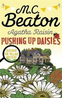 Pushing up Daisies : Agatha Raisin - M.C. Beaton