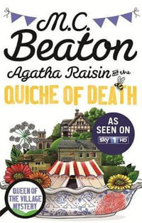 Agatha Raisin and the Quiche of Death : Agatha Raisin - M. C. Beaton