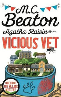 Agatha Raisin and the Vicious Vet : Agatha Raisin - M.C. Beaton