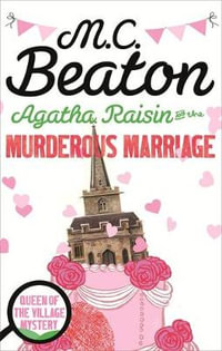 Agatha Raisin and the Murderous Marriage : Agatha Raisin - M.C. Beaton