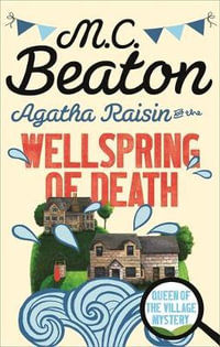 Agatha Raisin and the Wellspring of Death : Agatha Raisin - M.C. Beaton