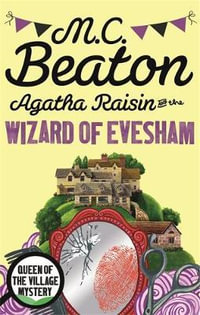 Agatha Raisin and the Wizard of Evesham : Agatha Raisin - M. C. Beaton