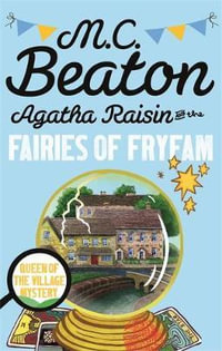 Agatha Raisin and the Fairies of Fryfam : Agatha Raisin - M.C. Beaton