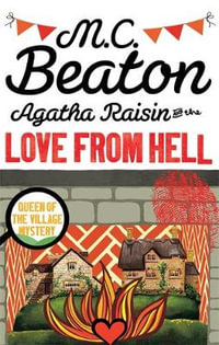 Agatha Raisin and the Love from Hell : Agatha Raisin : Book 11 - M.C. Beaton