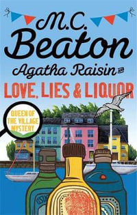 Agatha Raisin and Love, Lies and Liquor : Agatha Raisin - M.C. Beaton