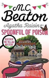 Agatha Raisin and a Spoonful of Poison : Agatha Raisin - M.C. Beaton