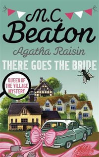 Agatha Raisin : There Goes the Bride - M.C. Beaton