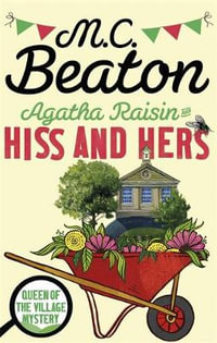 Hiss and Hers : Agatha Raisin - M.C. Beaton