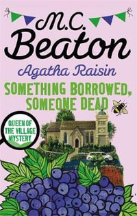 Agatha Raisin : Something Borrowed, Someone Dead - M.C. Beaton