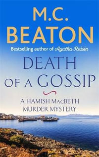 Death of a Gossip : Hamish Macbeth - M.C. Beaton