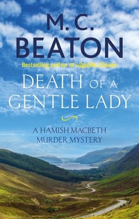 Death Of A Gentle Lady : Hamish Macbeth - M.C. Beaton