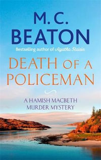 Death of a Policeman : Hamish Macbeth Book 29 - M.C. Beaton