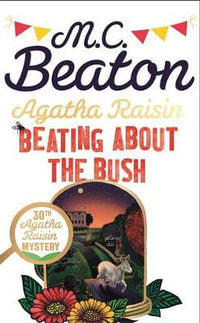 Agatha Raisin : Beating About the Bush - M.C. Beaton