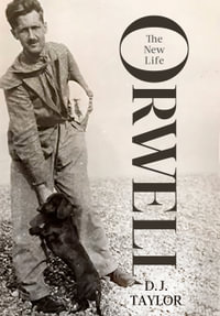 Orwell : The New Life - D.J. Taylor