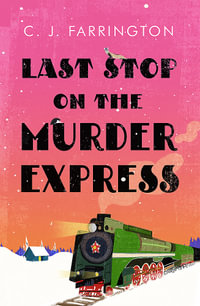 Last Stop on the Murder Express : Olga Pushkin Mysteries: Book 3 - C J Farrington