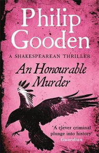 An Honourable Murderer : Book 6 in the Nick Revill series - Philip Gooden