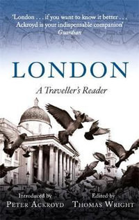 London : A Traveller's Reader - Peter Ackroyd