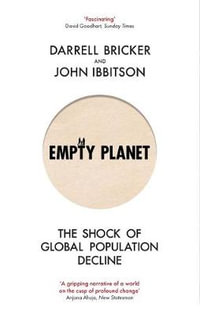 Empty Planet : Shock of Global Population Decline - Darrell Bricker