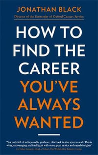 How to Find the Career You've Always Wanted - Jonathan Black