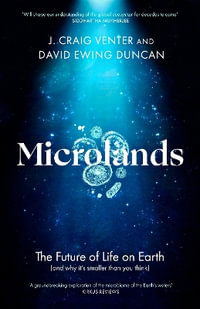 Microlands : The Future of Life on Earth (and Why It s Smaller Than You Think) - J. Craig Venter