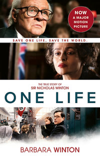 One Life : The True Story of Sir Nicholas Winton - Barbara Winton