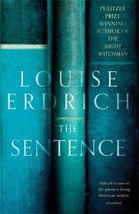 The Sentence : Shortlisted for the Women s Prize for Fiction 2022 - Louise Erdrich