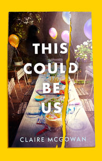 This Could Be Us : An extraordinarily moving story from a bestselling author - Claire McGowan