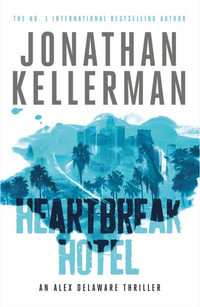 Heartbreak Hotel : Alex Delaware : Alex Delaware : Book 32 - Jonathan Kellerman