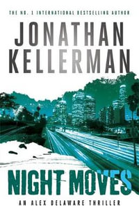 Night Moves : Alex Delaware : Book 33 - Jonathan Kellerman