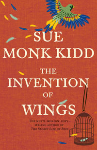 The Invention of Wings - Sue Monk Kidd