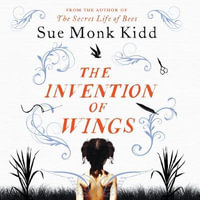 The Invention of Wings - Sue Monk Kidd