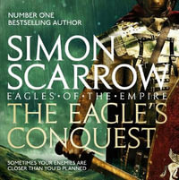 The Eagle's Conquest (Eagles of the Empire 2) : Cato & Macro: Book 2 - Simon Scarrow