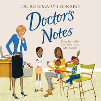 Doctor's Notes - Dr Rosemary Leonard