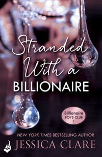 Stranded With A Billionaire : Billionaire Boys Club 1 - Jessica Clare