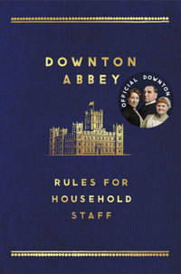 The Downton Abbey Rules for Household Staff - Mr Carson