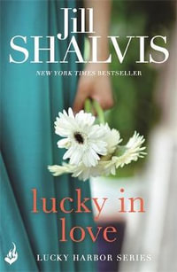 Lucky in Love : Lucky Harbor Series : Book 4 - Jill Shalvis