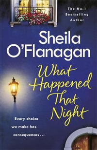 What Happened That Night : A page-turning read by the No. 1 Bestselling author - Sheila O'Flanagan