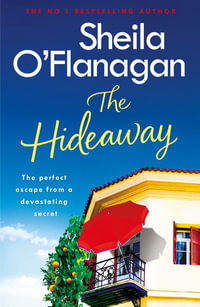 The Hideaway : The Uplifting No. 1 Bestseller That Will Warm Your Winter Nights - Sheila O'Flanagan