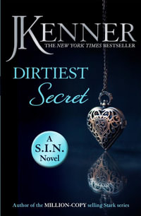 Dirtiest Secret : A S.I.N. Novel - J. Kenner