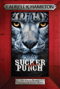 Sucker Punch: Anita Blake, Book 27 : Anita Blake, Vampire Hunter, Novels - Laurell K. Hamilton