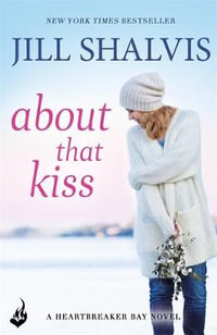 About That Kiss : The fun, laugh-out-loud romance! - Jill Shalvis