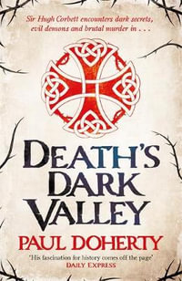 Death's Dark Valley : Hugh Corbett : Book 20 - Paul Doherty