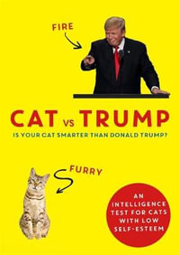 Cat vs Trump : An Intelligence Test for Cats With Low Self-esteem - Headline