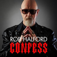 Confess : The year's most touching and revelatory rock autobiography' Telegraph's Best Music Books of 2020 - Rob Halford