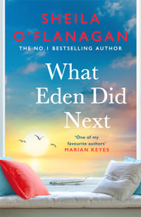 What Eden Did Next : The moving and uplifting bestseller you'll never forget - Sheila O'Flanagan