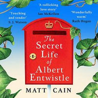 The Secret Life of Albert Entwistle : The 'most uplifting' and 'heart-warming' PERFECT COMFORT LISTEN - Matt Cain