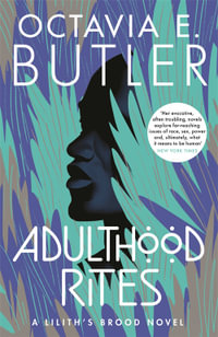 Adulthood Rites : Lilith's Brood - Octavia E. Butler