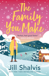 The Family You Make : Sunrise Cove: Book 1 - Jill Shalvis