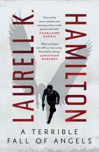 A Terrible Fall of Angels : Angels - Laurell K. Hamilton